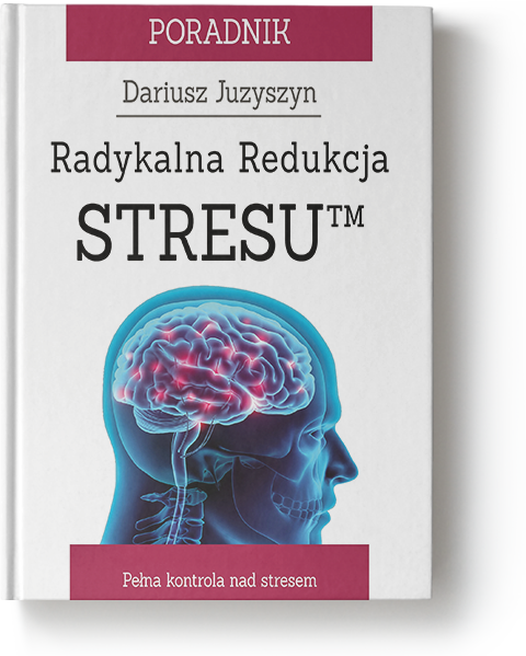 Radykalna Redukcja Stres - Dariusz Juzyszyn
